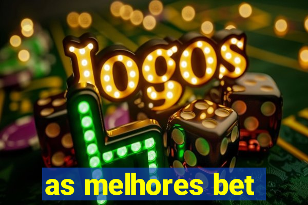 as melhores bet